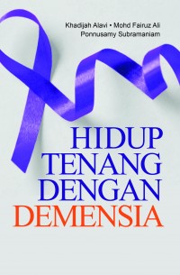 HIDUP TENANG DENGAN DEMENSIA